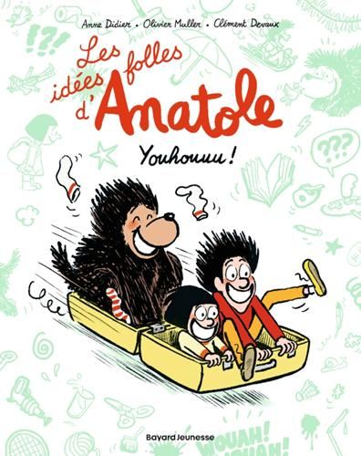 Les Idées folles d'Anatole : Youhouuu !