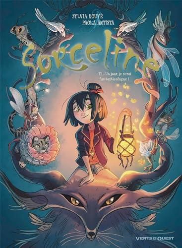 Sorceline 1 : Un jour, je serai fantasticologue !